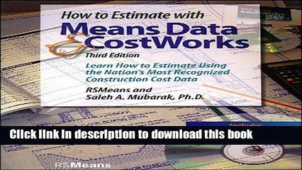Read Books How to Estimate with Means Data and CostWorks: Learn How to Estimate Using the Nation s