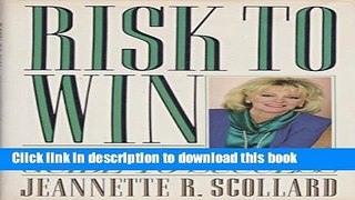 Download Books Risk to Win: A Woman s Guide to Success Ebook PDF