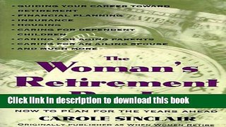 Read Books The Woman s Retirement Book: Everything You Need to Know to Plan for the Years Ahead