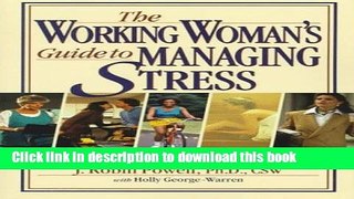 Read Books The Working Woman s Guide to Managing Stress E-Book Free