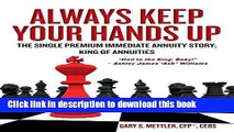 Read Always Keep Your Hands Up: The Single Premium Immediate Annuity Story; King of Annuities