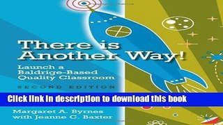 Download Books There is Another Way!: Launch a Baldrige-Based Quality Classroom, Second Edition