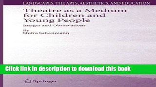 Read Books Theatre as a Medium for Children and Young People: Images and Observations (Landscapes: