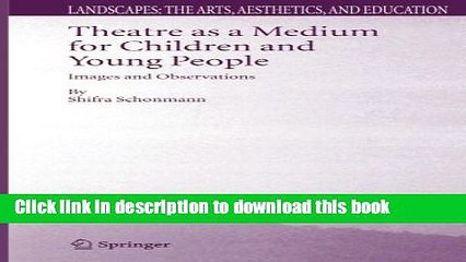 Read Books Theatre as a Medium for Children and Young People: Images and Observations (Landscapes:
