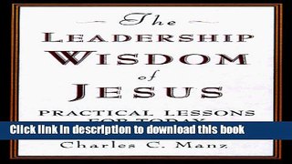 Download Books The Leadership Wisdom of Jesus: Practical Lessons for Today PDF Online