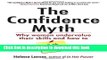 Read Books The Confidence Myth: Why Women Undervalue Their Skills, and How to Get Over It ebook