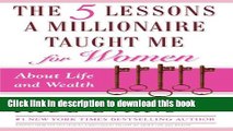 Read Books The Five Lessons a Millionaire Taught Me for Women ebook textbooks