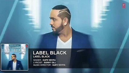 Label Black Audio Song - Gupz Sehra - Latest Punjabi Songs 2016