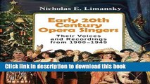 PDF  Early 20th Century Opera Singers: Their Voices and Recordings from 1900-1949  Read Online