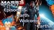 Mass Effect 3 | EP 15 | Earth: Welcome to Earth
