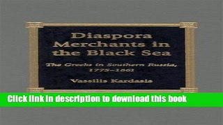 [Read PDF] Diaspora Merchants in the Black Sea Ebook Online