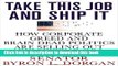 [Read PDF] Take This Job and Ship It: How Corporate Greed and Brain-Dead Politics Are Selling Out