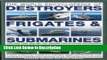Books The World Encyclopedia of Submarines, Destroyers   Frigates: Features 1300 wartime and
