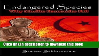 [Read PDF] Endangered Species: Why Muslim Economies Fail Download Online
