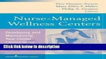 Books Nurse-Managed Wellness Centers: Developing and Maintaining Your Center (A National Nursing