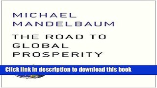 [Read PDF] The Road to Global Prosperity Ebook Free