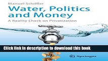 [Read PDF] Water, Politics and Money: A Reality Check on Privatization Download Online