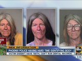 Phoenix police having hard time identifying body
