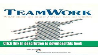 Ebook Teamwork: What Must Go Right/What Can Go Wrong (SAGE Series in Interpersonal Communication)