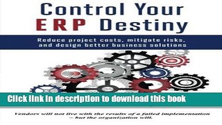 Ebook Control Your ERP Destiny: Reduce Project Costs, Mitigate Risks, and Design Better Business