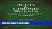 Books Acute and Chronic Wounds: Current Management Concepts, 4e Full Online