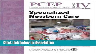 Books PCEP Specialized Newborn Care (Book IV) (Perinatal Continuing Education Program) Free Online