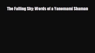 complete The Falling Sky: Words of a Yanomami Shaman