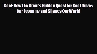 book onlineCool: How the Brain's Hidden Quest for Cool Drives Our Economy and Shapes Our World