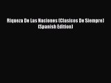 DOWNLOAD FREE E-books  Riqueza De Las Naciones (Clasicos De Siempre) (Spanish Edition)  Full
