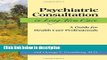Books Psychiatric Consultation in Long-Term Care: A Guide for Health Care Professionals Full Online