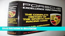 Ebook Porsche: Excellence Was Expected : The Complete History of Porsche Sports and Racing Cars