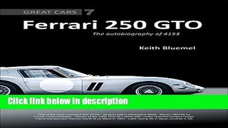 Books Ferrari 250 GTO: The Autobiography of 4153 GT, Great Cars Series #5 Free Online