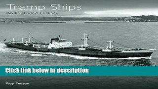 Ebook Tramp Ships: An Illustrated History Full Download