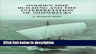 Books Wooden Ship Building and the Interpretation of Shipwrecks (Ed Rachal Foundation Nautical