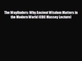 FREE DOWNLOAD The Wayfinders: Why Ancient Wisdom Matters in the Modern World (CBC Massey Lecture)