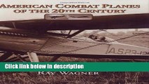 Ebook American Combat Planes of the 20th Century: A Comprehensive Reference Free Online