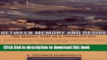 [Read PDF] Between Memory and Desire: The Middle East in a Troubled Age Ebook Online