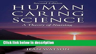 Books Human Caring Science: A Theory of Nursing (Watson, Nursing: Human Science and Human Care)