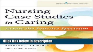 Books Nursing Case Studies in Caring: Across the Practice Spectrum Full Online