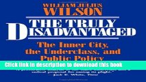 [Read PDF] The Truly Disadvantaged: The Inner City, the Underclass, and Public Policy Ebook Free