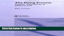 Ebook The Dying Process: Patients  Experiences of Palliative Care Free Online