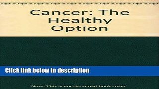 Ebook Cancer: The Healthy Option Full Online