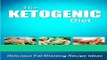 Books The Ketogenic Diet - Delicious Fat-Blasting Recipe Ideas: Tasty Low-Carb Recipes for