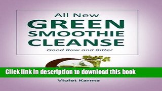 Ebook Green Smoothie Cleanse: Good Raw and Bitter Full Download
