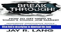 Ebook Breakthrough!: How to Get Hired in Today s Tough Job Market Free Online