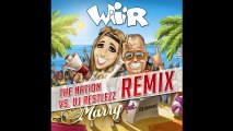 Marry - Wir (feat. DJ Düse) [The Nation vs. DJ Restlezz Remix Edit]
