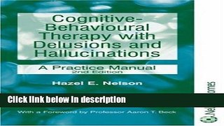 Ebook Cognitive-Behavioural Therapy With Delusions and Hallucinations: A Practice Manual (Second