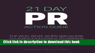 Ebook 21 Day PR Action Guide: The Who, What, When and Where  to Launch a Successful PR Campaign