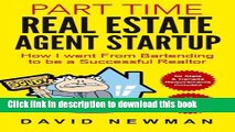 Books Part Time Real Estate Agent StartUp: How I went From Bartending to be a Successful Realtor