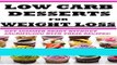 Books Low-Carb Dessert Recipes for Weight Loss: Simple and Delicious Low-Carb Dessert Recipes to